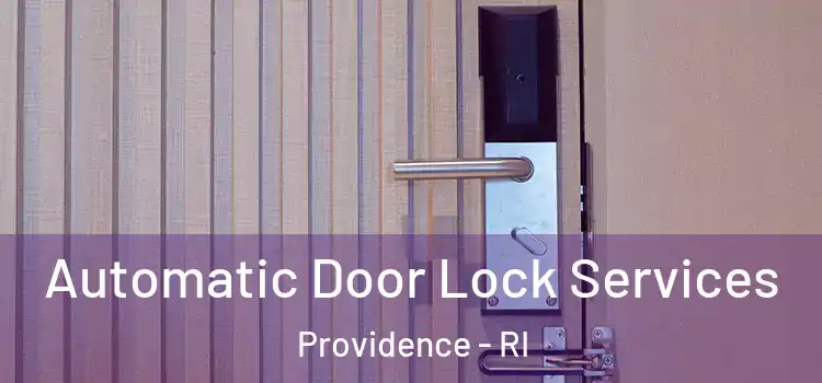 Automatic Door Lock Services Providence - RI