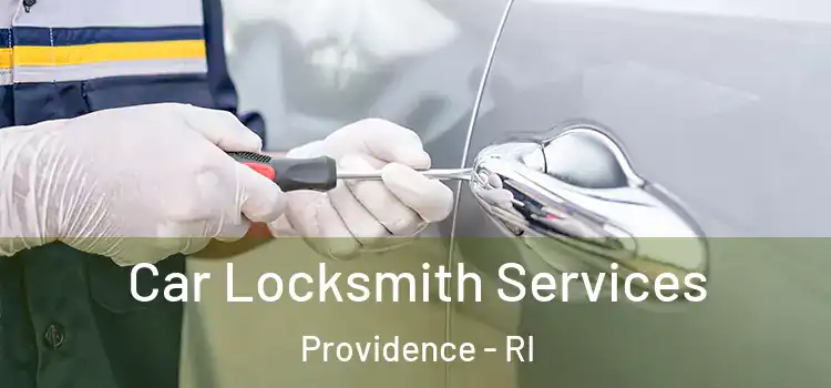 Car Locksmith Services Providence - RI