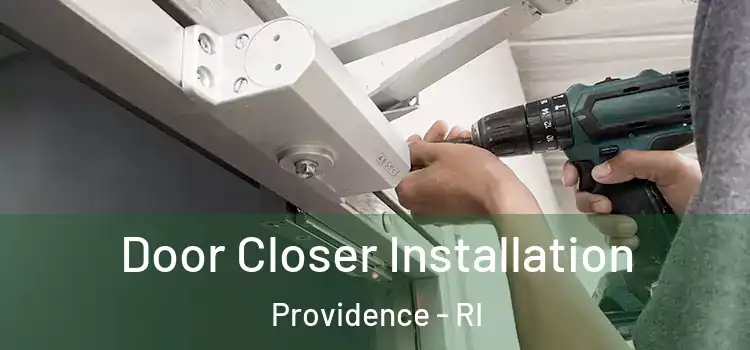  Door Closer Installation Providence - RI