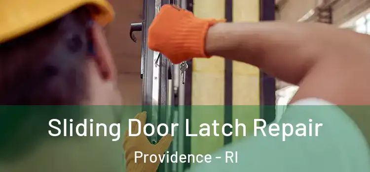 Sliding Door Latch Repair Providence - RI