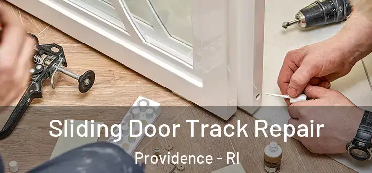 Sliding Door Track Repair Providence - RI